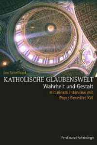 Katholische Glaubenswelt : Wahrheit und Gestalt. Mit einem Interview mit Papst Benedikt XVI. （2008. XXXII, 292 S. 23.3 cm）