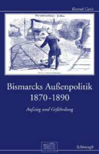 Bismarcks Außenpolitik 1870 bis 1890 : Aufstieg und Gefährdung (Otto-von-Bismarck-Stiftung, Wissenschaftliche Reihe 6) （2008. 449 S. 4 SW-Abb. 23.3 cm）