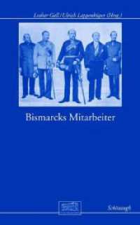 Bismarcks Mitarbeiter (Otto-von-Bismarck-Stiftung, Wissenschaftliche Reihe 10) （2008. 205 S. 21.4 cm）