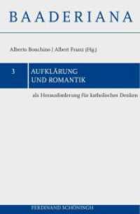 Aufklärung und Romantik als Herausforderung für katholisches Denken (Baaderiana 3) （2015. 254 S. 1 SW-Fotos. 23.3 cm）