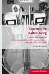 Experten im Kalten Krieg : Kriegserfahrungen und Friedenskonzeptionen US-amerikanischer Kernphysiker 1920-1963 (Krieg in der Geschichte 84) （2015. 436 S. 23.3 cm）