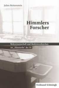Himmlers Forscher : Wehrwissenschaft und Medizinverbrechen im "Ahnenerbe" der SS （1. Aufl. 2014. 415 S. 3 Grafiken, 21 s/w Abb. 233 mm）