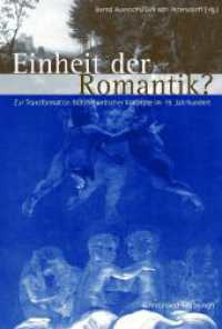 Einheit der Romantik? : Zur Transformation frühromantischer Konzepte im 19. Jahrhundert （2009. 234 S. 23.3 cm）