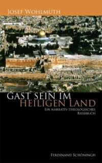 Gast sein im Heiligen Land : Ein narrativ-theologisches Reisebuch （2008. 302 S. m. 18 Abb., 2 Kt. 21.4 cm）