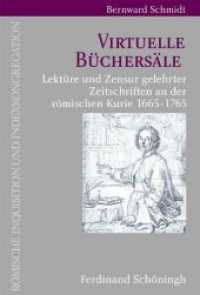 Virtuelle Büchersäle : Lektür und Zensur gelehrter Zeitschriften an der römischen Kurie 1665-1765 (Römische Inquisition und Indexkongregation 14) （2009. 459 S. 23.3 cm）
