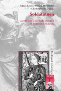 Soldatinnen : Gewalt und Geschlecht im Krieg vom Mittelalter bis heute (Krieg in der Geschichte 60) （2011. 486 S. 2 SW-Abb., 15 SW-Fotos, 3 Tabellen. 23.3 cm）