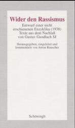 Wider Den Rassismus : Entwurf Einer Nicht Erschienenen Enzyklika (1938). Texte Aus Dem Nachlass Von Gustav Gundlach Sj