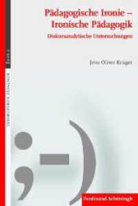 Pädagogische Ironie - Ironische Pädagogik : Diskursanalytische Untersuchungen (Theorieforum Pädagogik 2) （2011. 227 S. 23.3 cm）