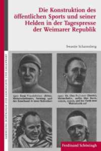 Die Konstruktion des öffentlichen Sports und seiner Helden in der Tagespresse der Weimarer Republik : Habil.-Schr. (Sammlung Schöningh zur Geschichte und Gegenwart) （2011. 334 S. 11 SW-Fotos. 23.3 cm）
