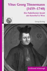 Vitus Georg Tönnemann (1659-1740) : Ein Paderborner Jesuit am Kaiserhof in Wien (Paderborner Theologische Studien 54) （2011. 246 S. 12 Farbfotos, 8 SW-Fotos. 23.3 cm）