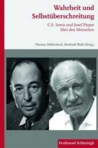 Wahrheit und Selbstüberschreitung : C.S. Lewis und Josef Pieper über den Menschen （2011. 2011. 221 S. 21.4 cm）