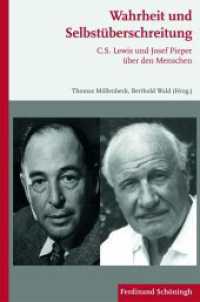 Wahrheit und Selbstüberschreitung : C.S. Lewis und Josef Pieper über den Menschen （2011. 221 S. 21.4 cm）