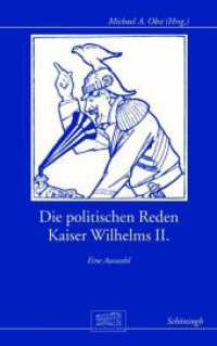 Die politischen Reden Kaiser Wilhelms II. : Eine Auswahl (Otto-von-Bismarck-Stiftung, Wissenschaftliche Reihe 15) （2011. XXXII, 425 S. 22.3 cm）