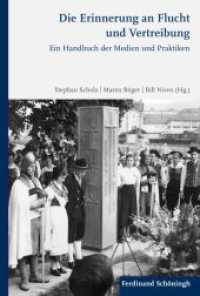 Die Erinnerung an Flucht und Vertreibung : Ein Handbuch der Medien und Praktiken （2015. 452 S. 80 SW-Fotos. 23.3 cm）