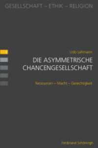 Die asymmetrische Chancengesellschaft : Ressourcen - Macht - Gerechtigkeit (Gesellschaft - Ethik - Religion 3) （2013. 376 S. 7 SW-Fotos. 23.3 cm）