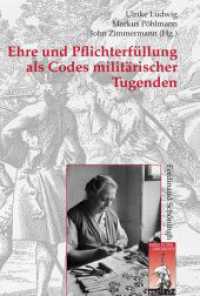 Ehre und Pflichterfüllung als Codes militärischer Tugenden (Krieg in der Geschichte 69) （2014. 2014. 292 S. 23.3 cm）