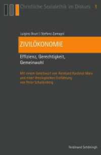 Zivilökonomie : Effizienz, Gerechtigkeit, Gemeinwohl. Mit einem Geleitwort von Reinhard Kardinal Marx und einer theologischen Einführung von Peter Schallenberg (Christliche Sozialethik im Diskurs 1) （1. Aufl. 2013. 265 S. 1 SW-Abb. 23.3 cm）