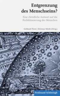 Entgrenzung des Menschseins? : Eine christliche Antwort auf die Perfektionierung des Menschen （2012. 153 S. 1 SW-Abb., 1 Tabellen. 23.3 cm）