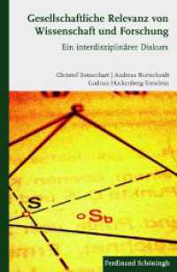 Gesellschaftliche Relevanz von Wissenschaft und Forschung : Ein interdisziplinärer Diskurs （2012. 416 S. 6 Tabellen, 48 Farbfotos, 20 SW-Abb., 171 SW-Fotos. 23.3）
