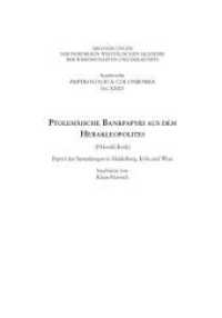 Ptolemäische Bankpapyri aus dem Herakleopolites (P.Herakl.Bank) : Papyri der Sammlungen in Heidelberg, Köln und Wien (Sonderreihe der Abhandlungen Papyrologica Coloniensia 35) （2012. XIV, 339 S. 346 SW-Fotos. 24 cm）