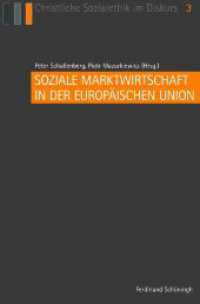 Soziale Marktwirtschaft in der Europäischen Union (Christliche Sozialethik im Diskurs Bd.3) （2012. 152 S. 23.3 cm）