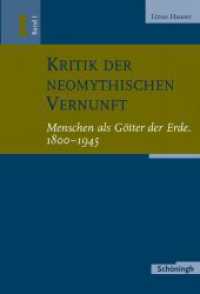 Kritik der neomythischen Vernunft : Band 1: Menschen als Götter der Erde. 1800-1945 (Kritik der neomythischen Vernunft 1) （2004. 513 S. 23.3 cm）