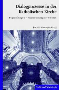 Dialogprozesse in der Katholischen Kirche : Begründungen - Voraussetzungen - Formen （2012. 149 S. 3 SW-Abb. 23.3 cm）