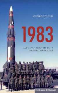 1983 : Das gefährlichste Jahr des Kalten Krieges （2013. 234 S. 2 Tabellen, 4 SW-Fotos. 21.4 cm）