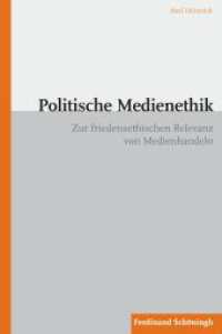 Politische Medienethik : Zur friedensethischen Relevanz von Medienhandeln （1. Aufl. 2013. 245 S. 233 mm）