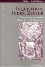 Inquisition - Index - Zensur : Wissenskulturen Der Neuzeit Im Widerstreit (Römische Inquisition Und Indexkongregation)