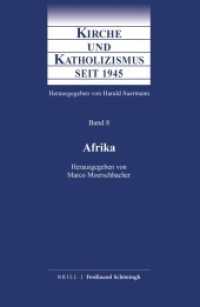 Afrika (Kirche und Katholizismus seit 1945 8) （2021. X, 615 S. 5 Tabellen. 23.5 cm）