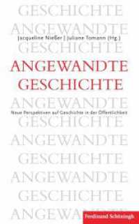 Angewandte Geschichte : Neue Perspektiven auf Geschichte in der Öffentlichkeit （2014. 144 S. 6 SW-Fotos. 21.4 cm）