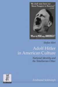 Adolf Hitler in American Culture : National identity and the Totalitarian Other (Beiträge zur englischen und amerikanischen Literatur 32) （2013. 652 S. 23.3 cm）