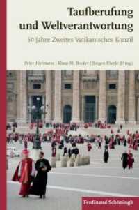 Taufberufung und Weltverantwortung : 50 Jahre Zweites Vatikanisches Konzil （2013. 264 S. 3 SW-Fotos. 23.3 cm）