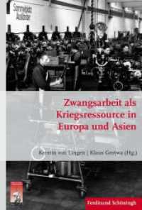 Zwangsarbeit als Kriegsressource in Europa und Asien (Krieg in der Geschichte 77) （2014. 2014. 471 S. 9 SW-Fotos. 23.3 cm）