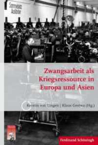 Zwangsarbeit als Kriegsressource in Europa und Asien (Krieg in der Geschichte 77) （2014. 471 S. 9 SW-Fotos. 23.3 cm）