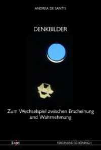 Denkbilder : Zum Wechselspiel zwischen Erscheinung und Wahrnehmung (IKON. Bild + Theologie) （1. Aufl. 2013. 353 S. 32 SW-Fotos. 23.3 cm）