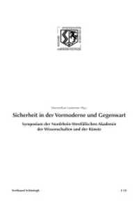 Sicherheit in der Vormoderne und Gegenwart (Nordrhein-Westfälische Akademie der Wissenschaften und der Künste - Naturwissenschaften und Medizin / N) （2013. 2013. 84 S. 24 cm）