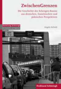 ZwischenGrenzen : Die Geschichte des Schengen-Raums aus deutschen, französischen und polnischen Perspektiven (Sammlung Schöningh zur Geschichte und Gegenwart) （2013. 376 S. m. 4 Abb. 23.3 cm）