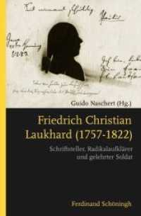 Friedrich Christian Laukhard (1757-1822) : Schriftsteller, Radikalaufklärer und gelehrter Soldat （2017. 219 S. 8 SW-Fotos. 23.3 cm）