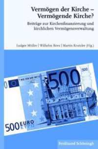 Vermögen der Kirche - Vermögende Kirche? : Beiträge zur Kirchenfinanzierung und kirchlichen Vermögensverwaltung （2014. 243 S. 3 SW-Abb., 2 Tabellen. 23.3 cm）