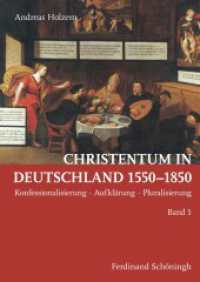 Christentum in Deutschland 1550-1850 : Konfessionalisierung - Aufklärung - Pluralisierung （2015. 1508 S. 24 cm）
