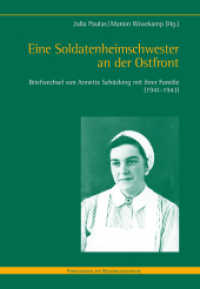 Eine Soldatenheimschwester an der Ostfront : Briefwechsel von Annette Schücking mit ihrer Familie (1941-1943) (Forschungen zur Regionalgeschichte 76) （2015. 653 S. zahlr. s/w Abb. 23.8 cm）
