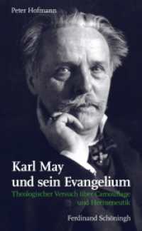 Karl May und sein Evangelium : Theologischer Versuch über Camouflage und Hermeneutik （2016. 192 S. 21.4 cm）