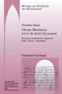 Olivier Messiaens Livre du Saint Sacrement : Mysterium eucharistischer Gegenwart: Dank - Freude - Herrlichkeit (Beiträge zur Geschichte der Kirchenmusik 20) （2015. 448 S. 35 SW-Fotos, 5 Tabellen. 23.3 cm）
