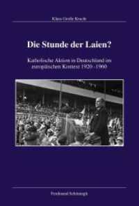 Die Stunde der Laien? : Katholische Aktion in Deutschland im europäischen Kontext 1920-1960 (Veröffentlichungen der Kommission für Zeitgeschichte, Reihe B: Forschungen 129) （2016. 2016. 451 S. 23.3 cm）