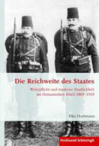 Die Reichweite des Staates : Wehrpflicht und moderne Staatlichkeit im Osmanischen Reich 1869-1910 (Krieg in der Geschichte 89) （1. Aufl. 2016. 470 S. 35 SW-Abb., 9 Tabellen. 23.3 cm）