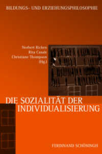 Die Sozialität der Individualisierung (Schriftenreihe der Kommission Bildungs- und Erziehungsphilosophie in der Deutschen Gesellschaft für) （2016. 215 S. 23.3 cm）