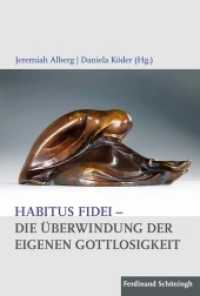 Habitus fidei - Die Überwindung der eigenen Gottlosigkeit （2016. 2016. 396 S. 1 Farbfotos. 23.3 cm）
