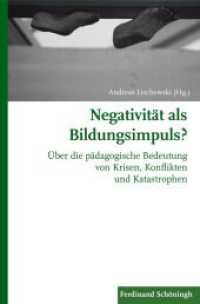 Negativität als Bildungsimpuls? : Über die pädagogische Bedeutung von Krisen, Konflikten und Katastrophen （2016. 272 S. 9 SW-Fotos. 23.3 cm）